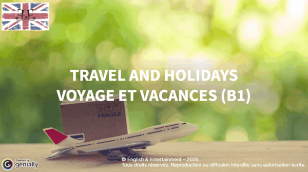 Travel & holidays - Anglais B1